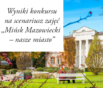 Wyniki konkursu na scenariusz zajęć „Mińsk Mazowiecki – nasze miasto”