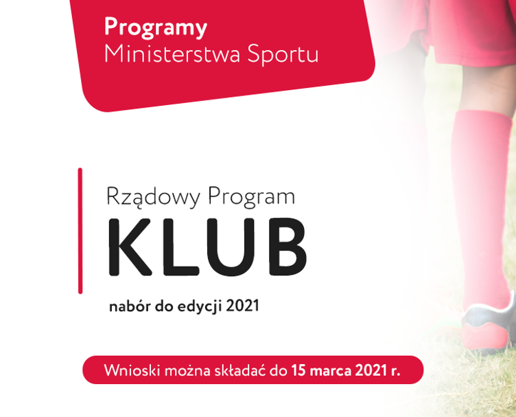 Wystartował nabór w ramach Rządowego Programu KLUB – edycja 2021