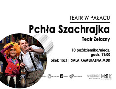 Teatr w Pałacu - "Pchła Szachrajka"