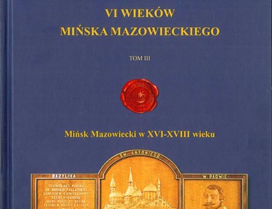 VI Wieków Mińska Mazowieckiego - TOM III