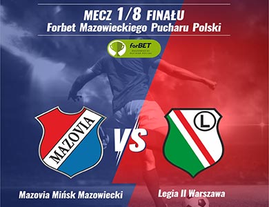 1/8 Finału Forbet - Mazowieckiego Pucharu Polski