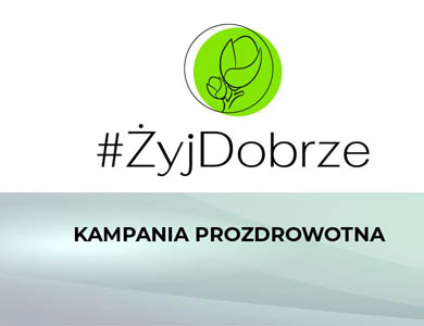 Kampania #ŻyjDobrze