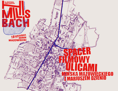14. Festiwal Himilsbacha - spacer filmowy ulicami Mińska Mazowieckiego z Mariuszem Dzienio