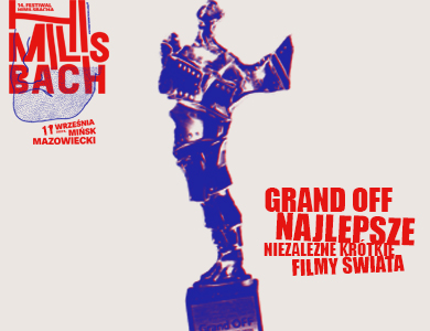 14. Festiwal Himilsbacha - Grand OFF Najlepsze Niezależne Krótkie Filmy Świata