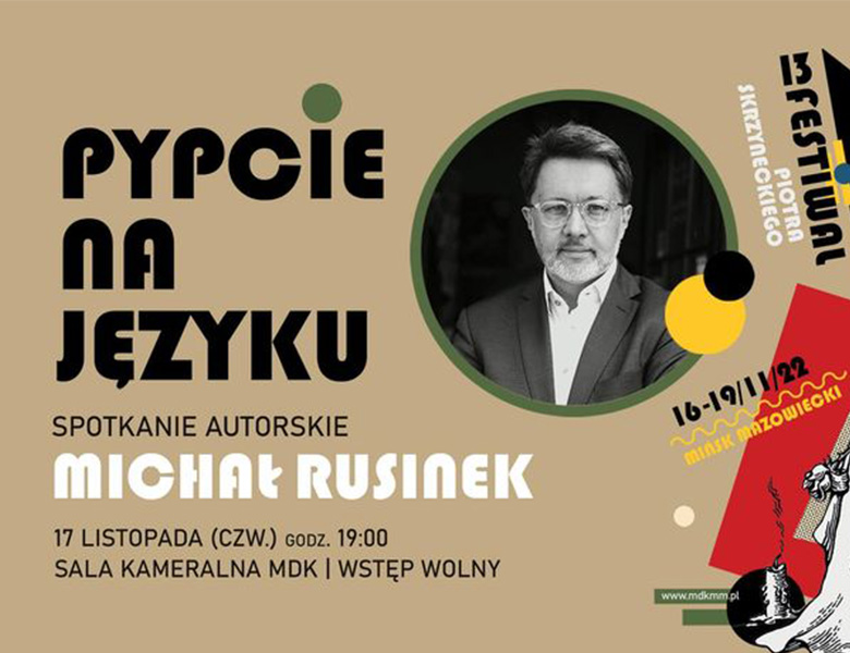 „Pypcie na języku” - spotkanie z Michałem Rusinkiem